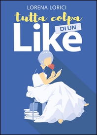 Tutta colpa di un Like - Librerie.coop