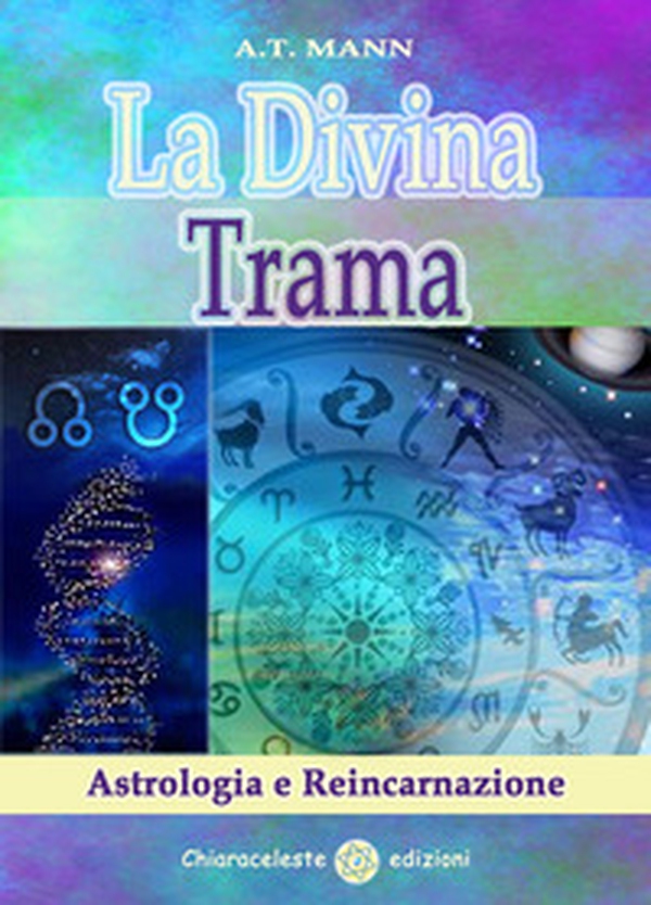 La divina trama. Astrologia e reincarnazione - Librerie.coop La divina trama. Astrologia e reincarnazione - Librerie.coop