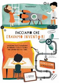 Facciamo che eravamo inventori - Librerie.coop Facciamo che eravamo inventori - Librerie.coop