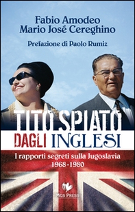 Tito spiato dagli inglesi. I rapporti segreti sulla Jugoslavia 1968-1980 - Librerie.coop