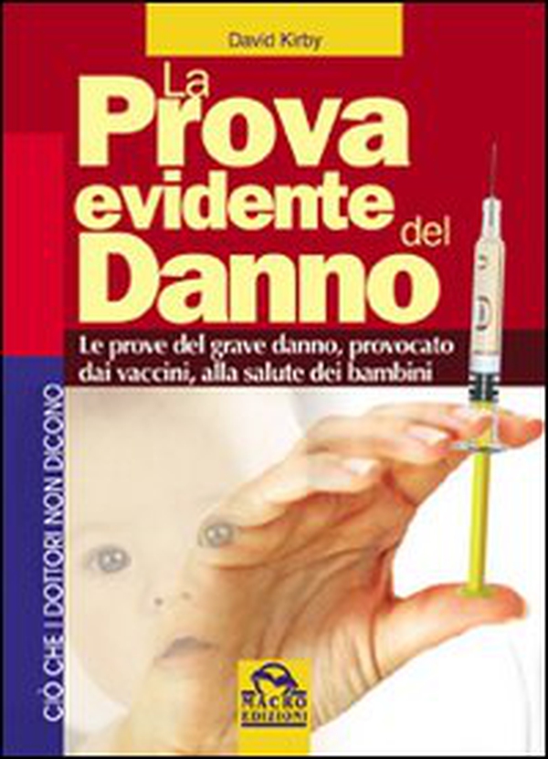 La prova evidente del danno. Le prove del grave danno provocato dai vaccini alla salute dei bambini - Librerie.coop La prova evidente del danno. Le prove del grave danno provocato dai vaccini alla salute dei bambini - Librerie.coop