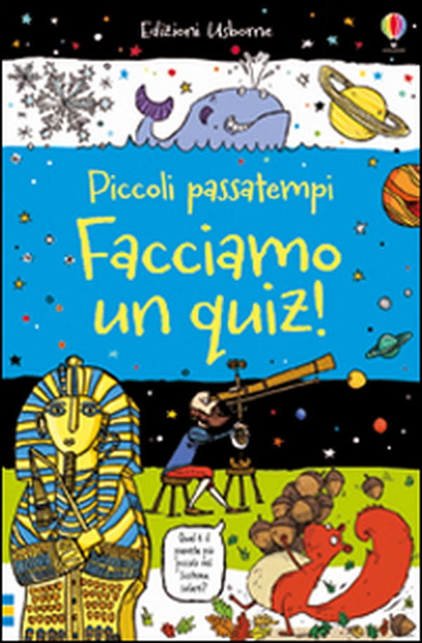 Facciamo un quiz! Piccoli passatempi - Librerie.coop Facciamo un quiz! Piccoli passatempi - Librerie.coop