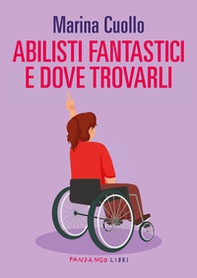 Abilisti fantastici e dove trovarli - Librerie.coop