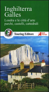 Inghilterra. Galles. Londra e le città d'arte, parchi, castelli, cattedrali. Con guida alle informazioni pratiche - Librerie.coop