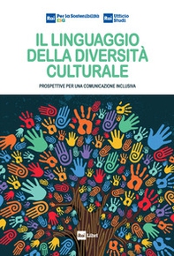Il linguaggio della diversità culturale. Prospettive per una comunicazione inclusiva - Librerie.coop