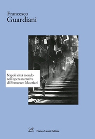 Napoli città mondo nell'opera narrativa di Francesco Mastriani - Librerie.coop