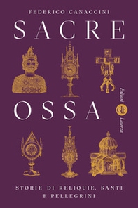 Sacre ossa. Storie di reliquie, santi e pellegrini - Librerie.coop