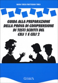 Guida alla preparazione della prova di comprensione di testi scritti del Celi 1 e 2 - Librerie.coop