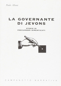 La governante di Jevons. Storie di precursori dimenticati - Librerie.coop