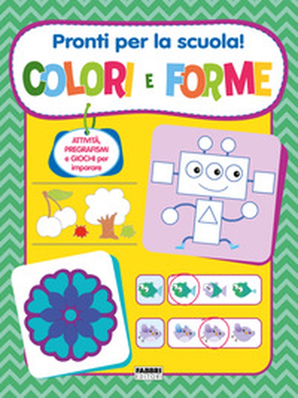 Pronti per la scuola! Colori e forme - Librerie.coop Pronti per la scuola! Colori e forme - Librerie.coop