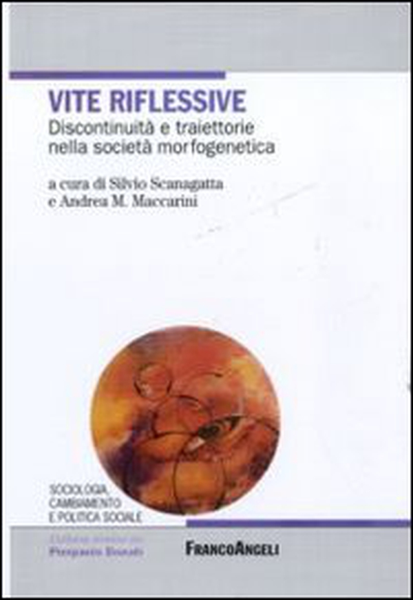 Vite riflessive. Discontinuità e traiettorie nella società morfogenetica - Librerie.coop Vite riflessive. Discontinuità e traiettorie nella società morfogenetica - Librerie.coop