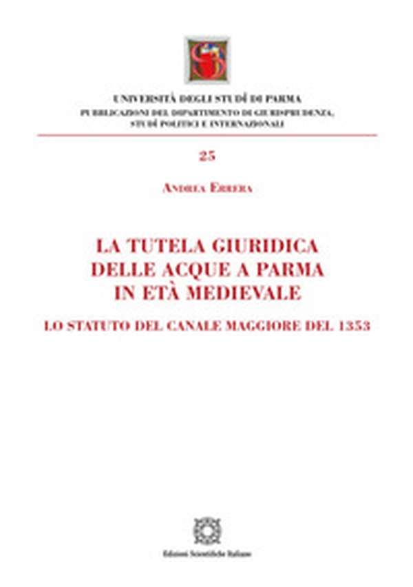 La tutela giuridica delle acque a Parma in età medievale - Librerie.coop La tutela giuridica delle acque a Parma in età medievale - Librerie.coop