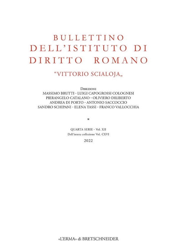 Bullettino dell'Istituto di Diritto Romano "Vittorio Scialoja". Quarta Serie - Vol. XII. Dell'intera collezione Vol. CXVI, 2022 - Librerie.coop