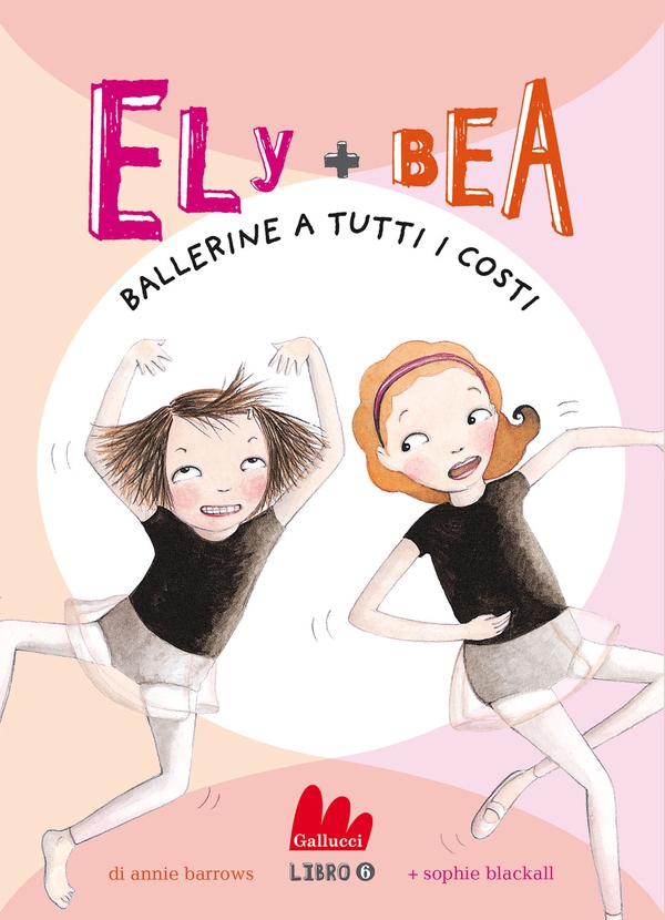 Ely + Bea 6 Ballerine a tutti i costi - Librerie.coop Ely + Bea 6 Ballerine a tutti i costi - Librerie.coop
