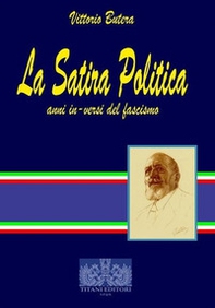 La satira politica. Anni in-versi del fascismo - Librerie.coop