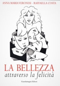 La bellezza attraverso la felicità - Librerie.coop
