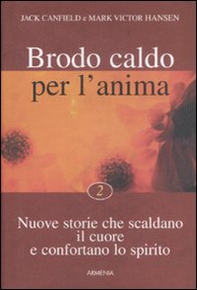 Brodo caldo per l'anima. Nuove storie che scaldano il cuore e confortano lo spirito - Vol. 2 - Librerie.coop