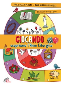 Giocando scopriamo l'anno liturgico - Librerie.coop