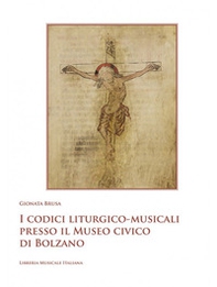 I codici liturgico-musicali presso il museo civico di Bolzano - Librerie.coop I codici liturgico-musicali presso il museo civico di Bolzano - Librerie.coop