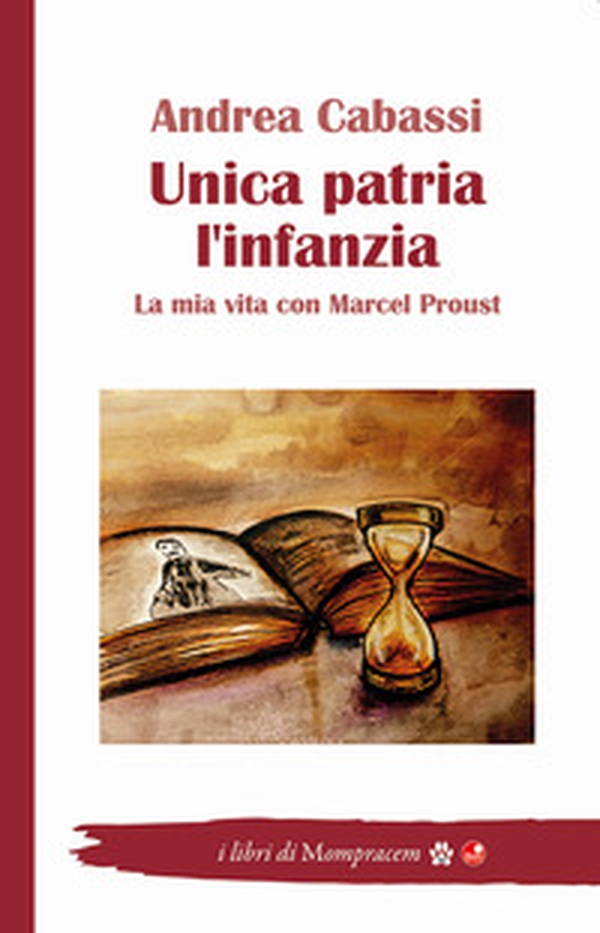 Unica patria l'infanzia. La mia vita con Marcel Proust - Librerie.coop Unica patria l'infanzia. La mia vita con Marcel Proust - Librerie.coop