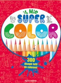 Il mio super color. Colomania - Librerie.coop