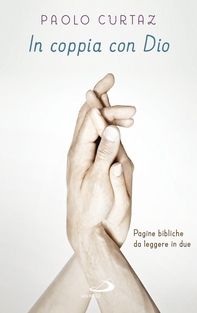 In coppia con Dio. Pagine bibliche da leggere in due - Librerie.coop In coppia con Dio. Pagine bibliche da leggere in due - Librerie.coop