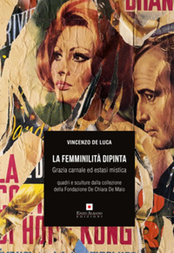 La femminilità dipinta. Grazia carnale ed estasi mistica. Quadri e sculture dalla collezione della Fondazione De Chiara De Maio - Librerie.coop La femminilità dipinta. Grazia carnale ed estasi mistica. Quadri e sculture dalla collezione della Fondazione De Chiara De Maio - Librerie.coop