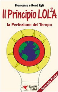 Il principio LOL/2A. La perfezione del tempo - Vol. 2 - Librerie.coop