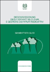 Decommissioning degli impianti nucleari e gestione dei rifiuti radioattivi - Librerie.coop