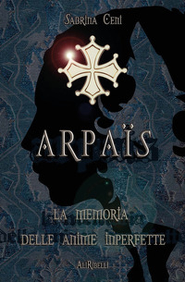 Arpaïs. La memoria delle anime imperfette - Librerie.coop Arpaïs. La memoria delle anime imperfette - Librerie.coop