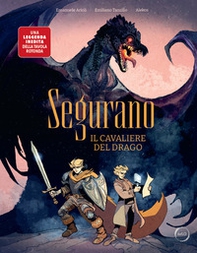Segurano. Il cavaliere del drago - Librerie.coop