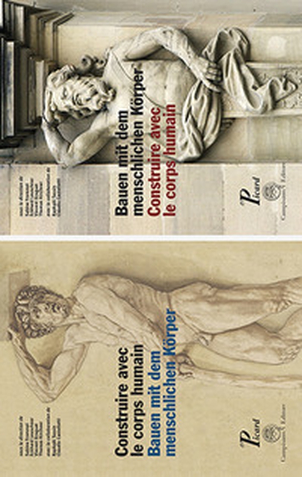 Construire avec le corps humain. Les ordres anthropomorphes et leurs avatars dans l'art européen de l'antiquité à la fin du XVIe siècle-Bauen mit dem menschlichen Körper. Anthropomorphe stützen von der antike bis zur gegenwart - Librerie.coop Construire avec le corps humain. Les ordres anthropomorphes et leurs avatars dans l'art européen de l'antiquité à la fin du XVIe siècle-Bauen mit dem menschlichen Körper. Anthropomorphe stützen von der antike bis zur gegenwart - Librerie.coop
