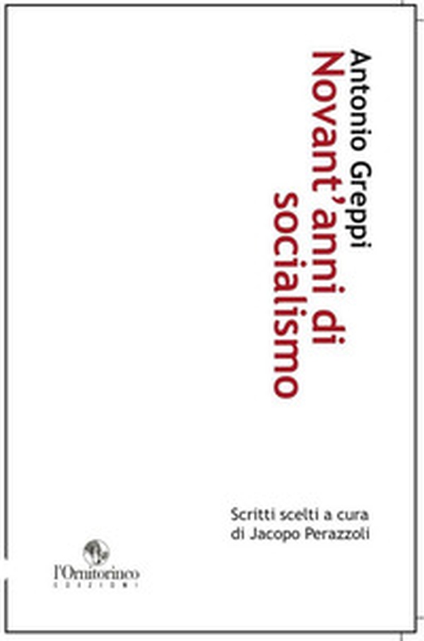 Novant'anni di socialismo. Scritti scelti - Librerie.coop Novant'anni di socialismo. Scritti scelti - Librerie.coop