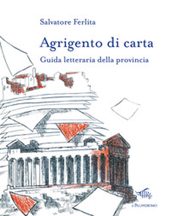 Agrigento di carta. Guida letteraria della provincia - Librerie.coop