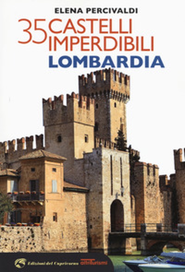 35 castelli imperdibili. Lombardia - Librerie.coop 35 castelli imperdibili. Lombardia - Librerie.coop