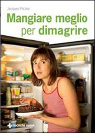 Mangiare meglio per dimagrire - Librerie.coop