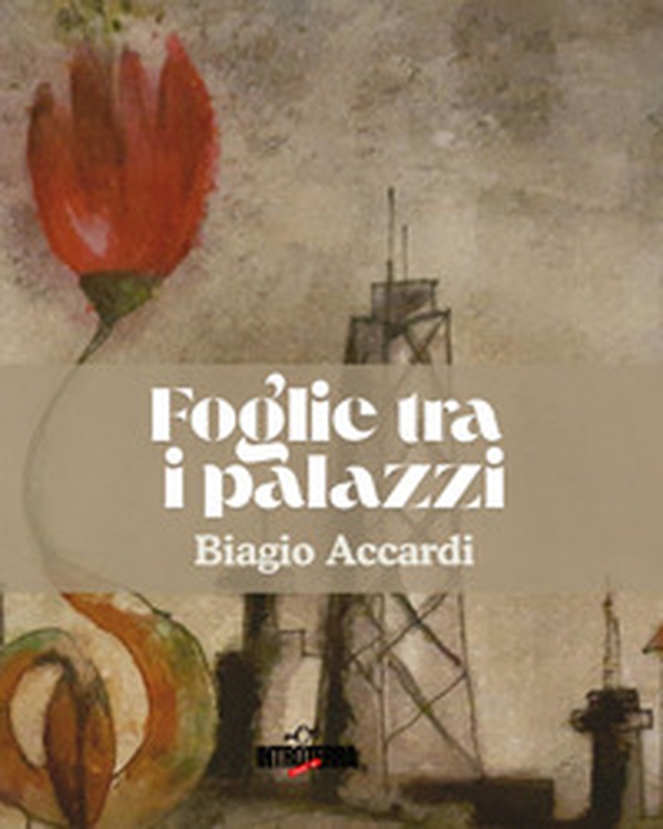 Foglie tra i palazzi. Poesie ed acquerelli - Librerie.coop