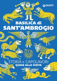 Basilica di Sant'Ambrogio. Storia e capolavori. Guida alla visita - Librerie.coop Basilica di Sant'Ambrogio. Storia e capolavori. Guida alla visita - Librerie.coop