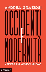 Occidenti e modernità. Vedere un mondo nuovo - Librerie.coop