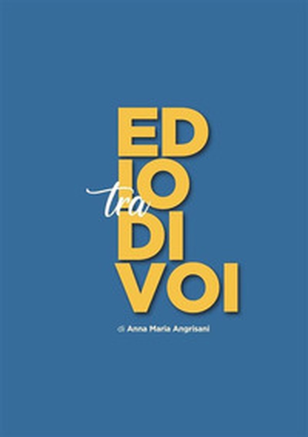 ...Ed io tra di voi - Librerie.coop ...Ed io tra di voi - Librerie.coop