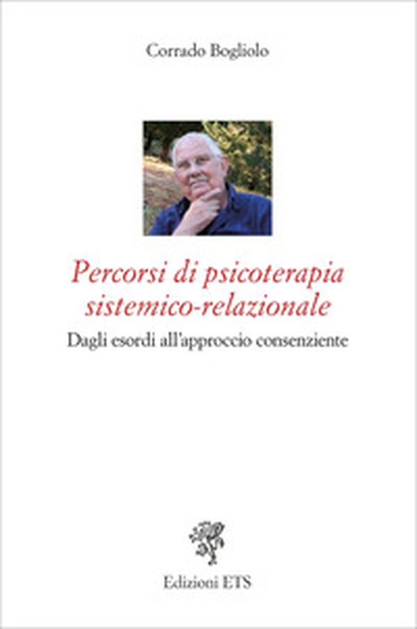Percorsi di psicoterapia sistemico-relazionale. Dagli esordi all'approccio consenziente - Librerie.coop