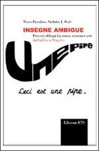 Insegne ambigue. Percorsi obliqui tra storia, scienza e arte da Galileo a Magritte - Librerie.coop