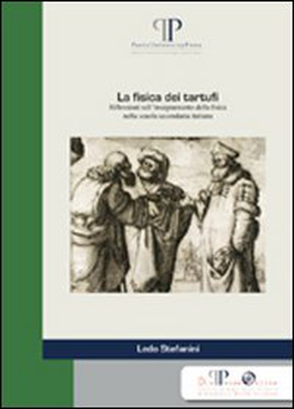 La fisica dei tartufi. Riflessioni sull'insegnamento della fisica nella scuola secondaria italiana - Librerie.coop La fisica dei tartufi. Riflessioni sull'insegnamento della fisica nella scuola secondaria italiana - Librerie.coop