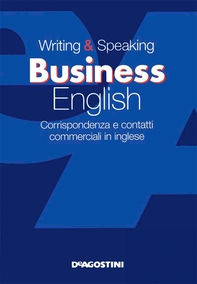 Writing & speaking business english. Corrispondenza e contatti commerciali in inglese - Librerie.coop
