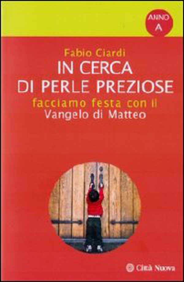 In cerca di perle preziose. Facciamo festa con il Vangelo di Matteo. Anno A - Librerie.coop In cerca di perle preziose. Facciamo festa con il Vangelo di Matteo. Anno A - Librerie.coop