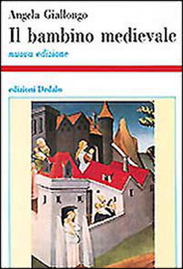Il bambino medievale. Storia di infanzie - Librerie.coop Il bambino medievale. Storia di infanzie - Librerie.coop