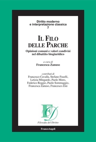 Il filo delle Parche. Opinioni comuni e valori condivisi nel dibattito biogiuridico - Librerie.coop