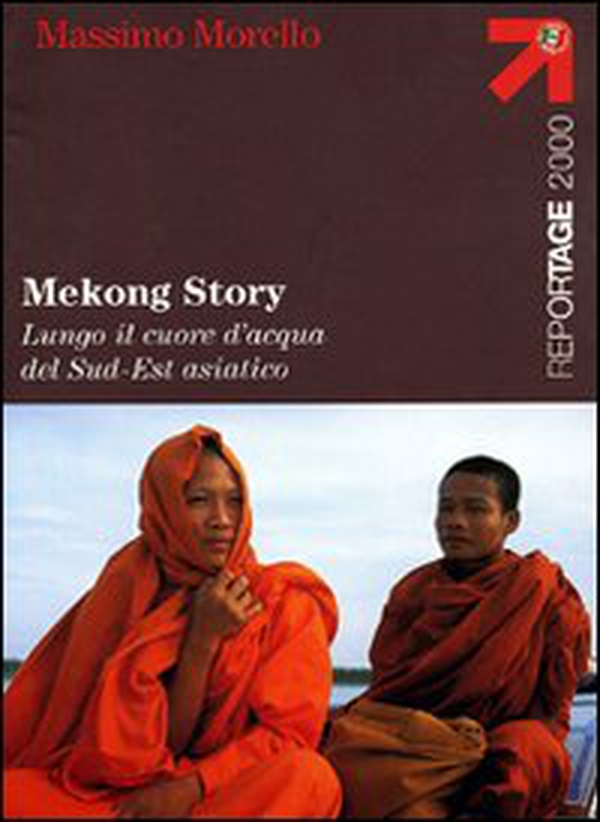 Mekong Story. Lungo il cuore d'acqua del Sud-Est asiatico - Librerie.coop Mekong Story. Lungo il cuore d'acqua del Sud-Est asiatico - Librerie.coop