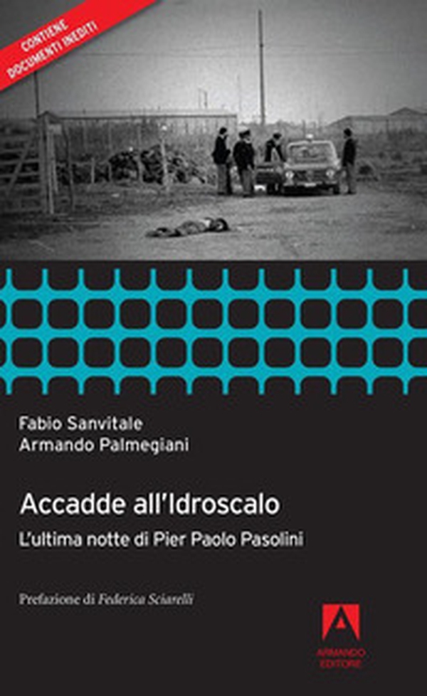 Accadde all'idroscalo. L'ultima notte di Pier Paolo Pasolini - Librerie.coop Accadde all'idroscalo. L'ultima notte di Pier Paolo Pasolini - Librerie.coop