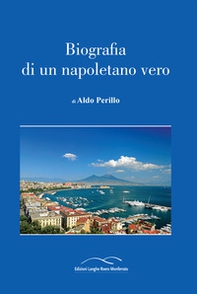 Biografia di un napoltano vero - Librerie.coop
